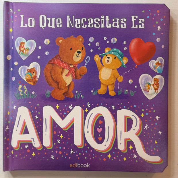 Lo que necesitas es AMOR
